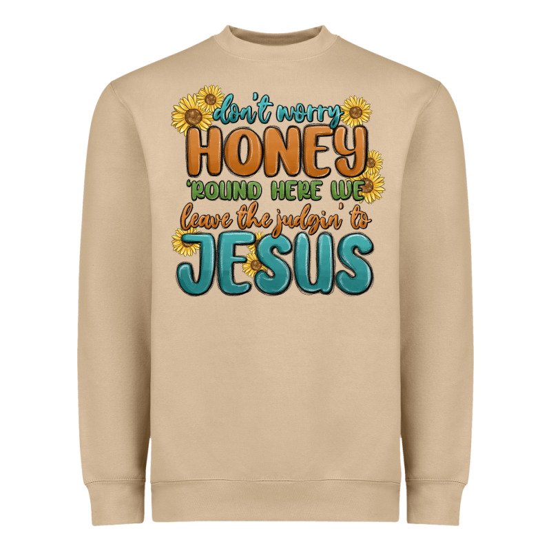 Don't Worry Honey 'round Here We Heavyweight Sweatshirt by MaliasSmallBusiness | Teevron
