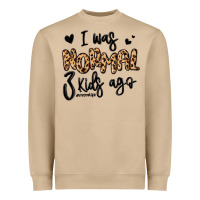 I Was Normal Three Kids Ago Momlife Heavyweight Sweatshirt | Teevron