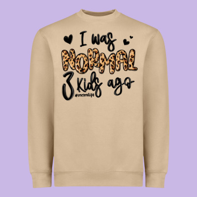 Heavyweight Sweatshirt i was normal three kids ago momlife