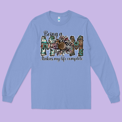 Being A Mom Makas My Life Complete Long Sleeve Tee Designed By Sublimationcraftshop