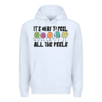 White ıt's okay to feel all the feels Premium Hoodie - MaliasSmallBusiness
