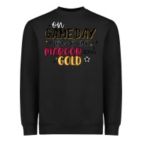 Black on game day we wear maroon and gold Heavyweight Sweatshirt - MaliasSmallBusiness