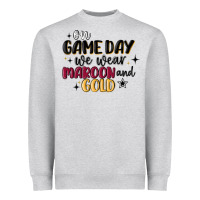 On Game Day We Wear Maroon And Gold Heavyweight Sweatshirt | Teevron