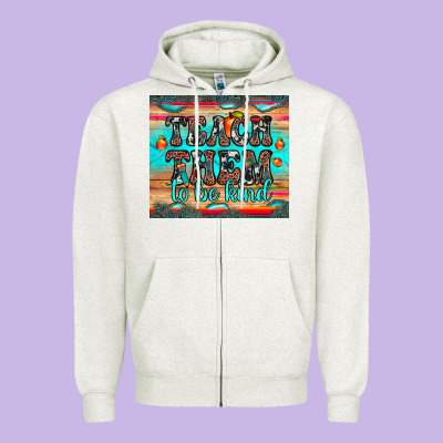 Teach Them To Be Kind Zipper Hoodie Designed By Jahusdesignshop