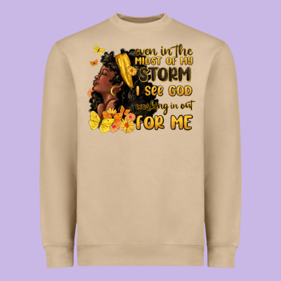 Heavyweight Sweatshirt even in the midst of my storm i see god