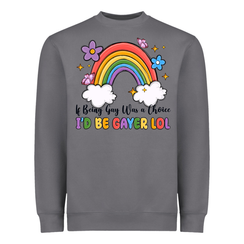 If Being Gay Was A Choice I'd Be Gayer Lol Heavyweight Sweatshirt by MaliasSmallBusiness | Teevron
