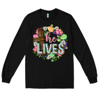 Black He lives Easter with flowers Long Sleeve Tee - Neo Western
