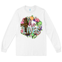 White He lives Easter with flowers Long Sleeve Tee - Neo Western