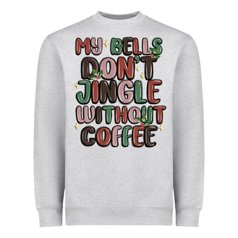 My Bells Don't Jingle Without Coffee Heavyweight Sweatshirt by MaliasSmallBusiness | Teevron