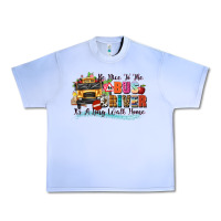 Be Nice To The Bus Driver Its A Long Walk Home Urban Heavy Tee | Teevron