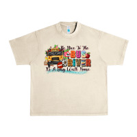 Sandshell be nice to the bus driver its a long walk home Urban Heavy Tee - texasbilliewilder