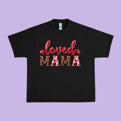 Loved Mama Urban Heavy Tee Designed By Ranaportraitstore