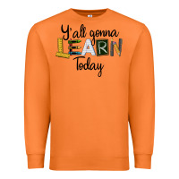 Carrot Y'all Gonna Learn Today Premium Sweatshirt - LillyAllenDesigns