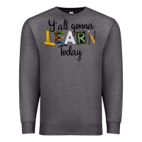 Charcoal Heather Y'all Gonna Learn Today Premium Sweatshirt - LillyAllenDesigns