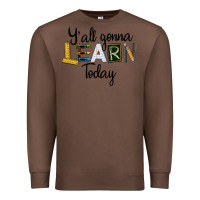 Chestnut Y'all Gonna Learn Today Premium Sweatshirt - LillyAllenDesigns