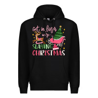 Black get in loser we're slaying christmas Premium Hoodie - MaliasSmallBusiness