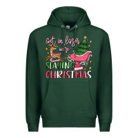 Sports Green get in loser we're slaying christmas Premium Hoodie - MaliasSmallBusiness