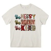 Cream be merry be jolly be kind Heavy Core Tee - SublimationCraftShop