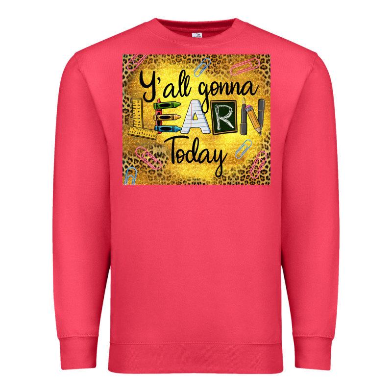 Western Y'all Gonna Learn Today Premium Sweatshirt by LillyAllenDesigns | Teevron