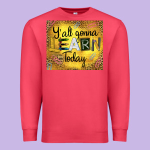 Western Y'all Gonna Learn Today Premium Sweatshirt Designed By Lillyallendesigns