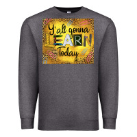 Charcoal Heather Western Y'all Gonna Learn Today Premium Sweatshirt - LillyAllenDesigns