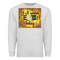 Dove Grey Western Y'all Gonna Learn Today Premium Sweatshirt - LillyAllenDesigns