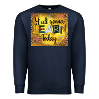 Navy Western Y'all Gonna Learn Today Premium Sweatshirt - LillyAllenDesigns