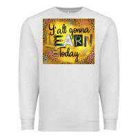 Oatmeal Heather Western Y'all Gonna Learn Today Premium Sweatshirt - LillyAllenDesigns