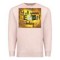 Pale Pink Western Y'all Gonna Learn Today Premium Sweatshirt - LillyAllenDesigns