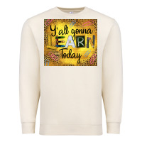 Sandshell Western Y'all Gonna Learn Today Premium Sweatshirt - LillyAllenDesigns