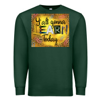 Sports Green Western Y'all Gonna Learn Today Premium Sweatshirt - LillyAllenDesigns