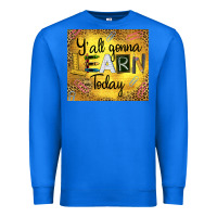 True Royal Western Y'all Gonna Learn Today Premium Sweatshirt - LillyAllenDesigns