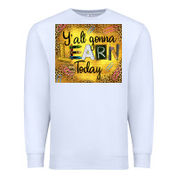 White Western Y'all Gonna Learn Today Premium Sweatshirt - LillyAllenDesigns