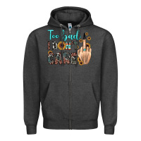 Charcoal Heather too bad i don't care Zipper Hoodie - JahusDesignShop