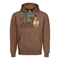 Chestnut too bad i don't care Zipper Hoodie - JahusDesignShop