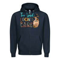Navy too bad i don't care Zipper Hoodie - JahusDesignShop