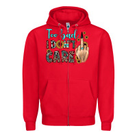 Red too bad i don't care Zipper Hoodie - JahusDesignShop