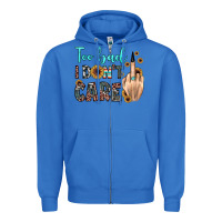 True Royal too bad i don't care Zipper Hoodie - JahusDesignShop