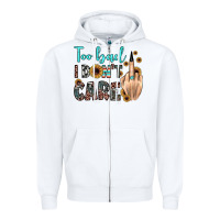 White too bad i don't care Zipper Hoodie - JahusDesignShop