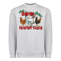 What A Damn Cluckin' Fluster Fluck Chickens Christ Heavyweight Sweatshirt | Teevron