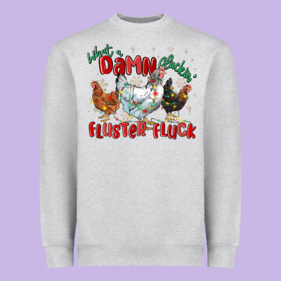 Heavyweight Sweatshirt what a damn cluckin' fluster fluck chickens christ