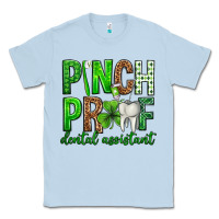 Dusty Blue Pinch Proof Dental Assistant St. Patricks Day Classic Tee - Neo Western
