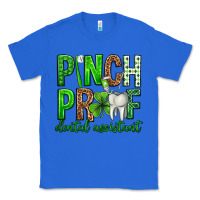 True Royal Pinch Proof Dental Assistant St. Patricks Day Classic Tee - Neo Western