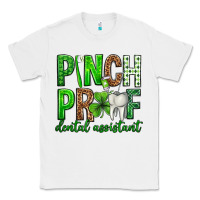 White Pinch Proof Dental Assistant St. Patricks Day Classic Tee - Neo Western