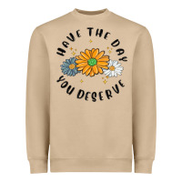 Mushroom have the day you deserve Heavyweight Sweatshirt - MaliasSmallBusiness