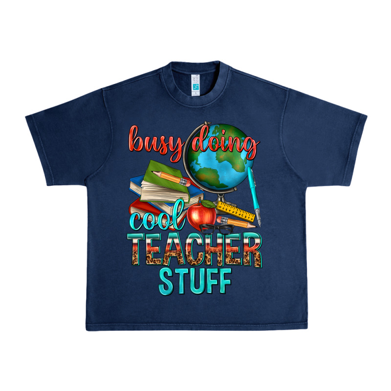 Busy Doing Cool Teacher Stuff Urban Heavy Tee by texasbilliewilder | Teevron