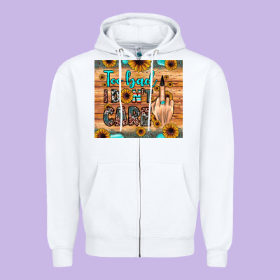 Too Bad I Don't Care Zipper Hoodie Designed By Jahusdesignshop