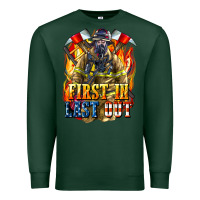 Sports Green First In last Out American Firefighter Premium Sweatshirt - LillyAllenDesigns