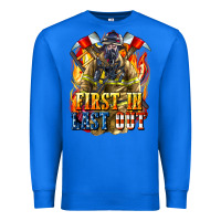 True Royal First In last Out American Firefighter Premium Sweatshirt - LillyAllenDesigns