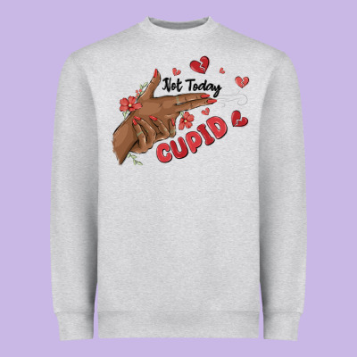 Heavyweight Sweatshirt not today cupid